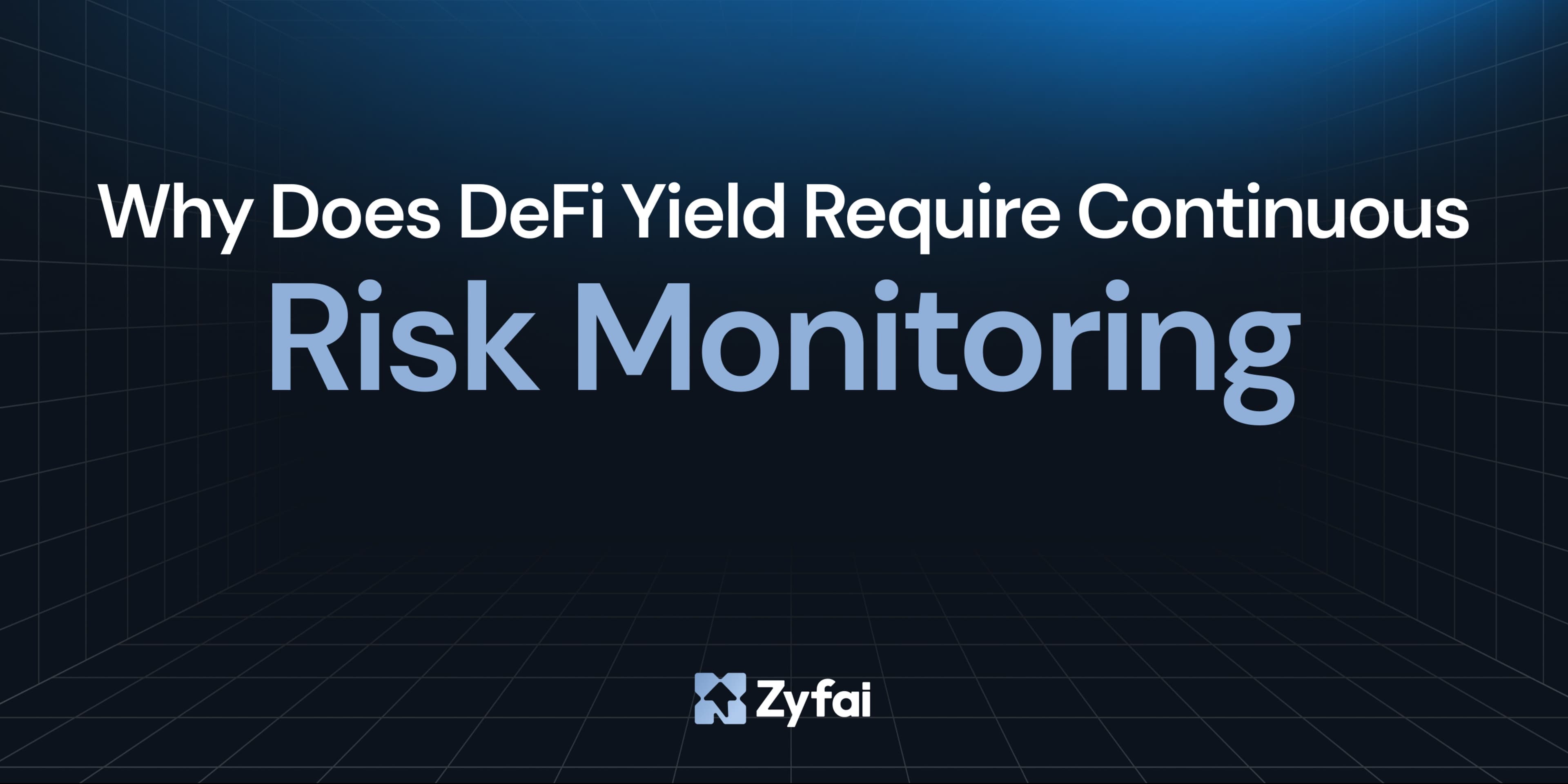 Why Does DeFi Yield Require Continuous Risk Monitoring?