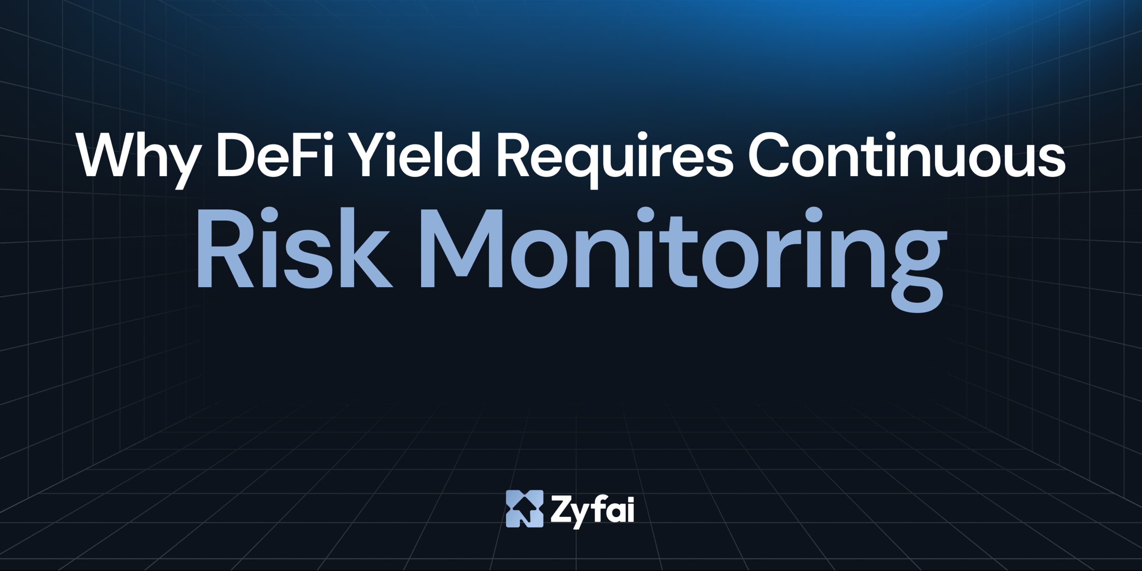 Why DeFi Yield Requires Continuous Risk Monitoring