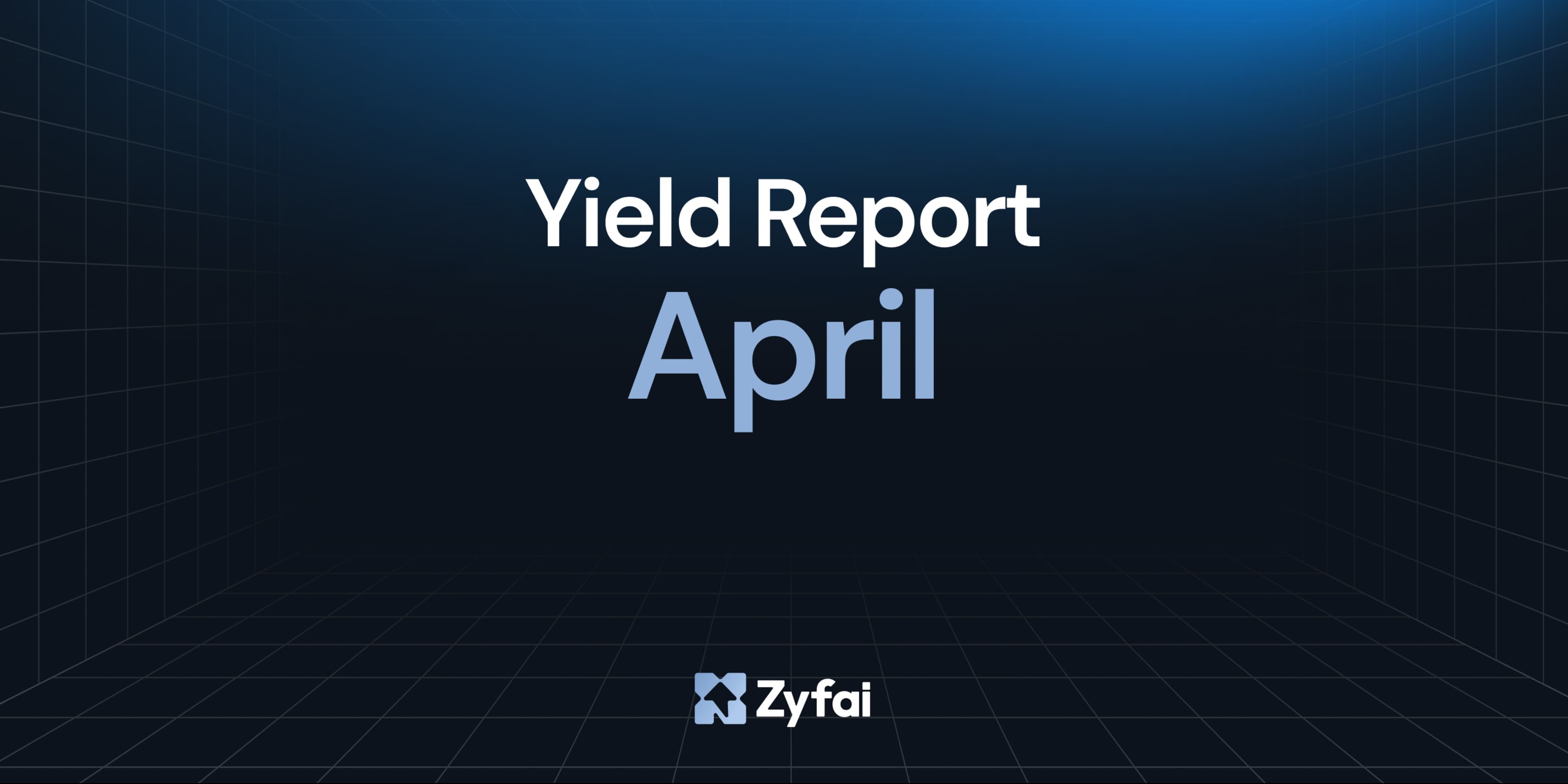 Zyfai April Yield Report: +126.31% Yield Outperformance