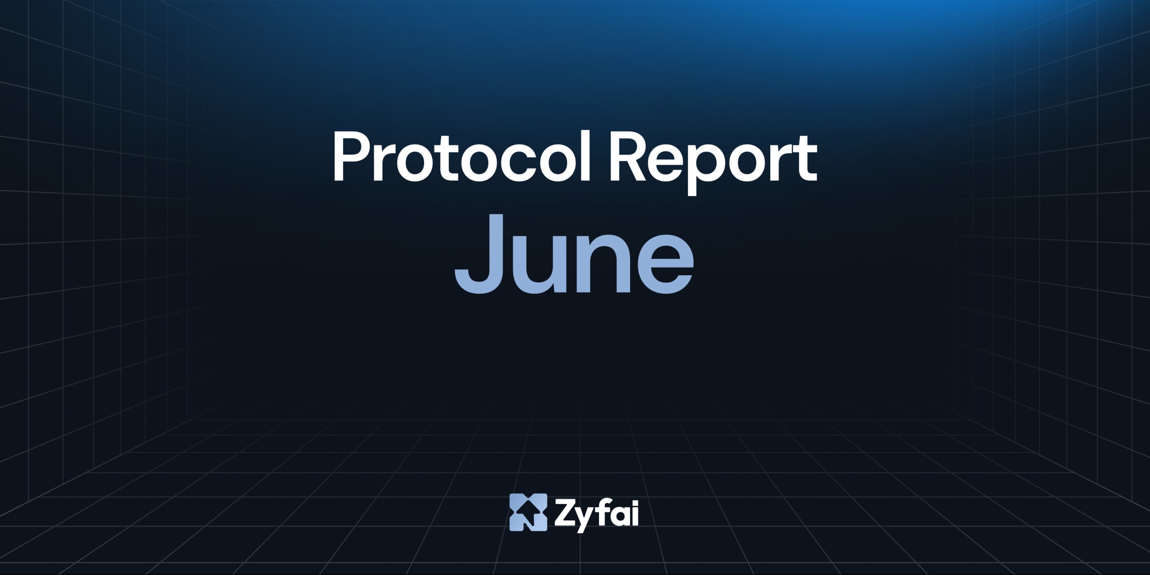 Zyfai June Protocol Report