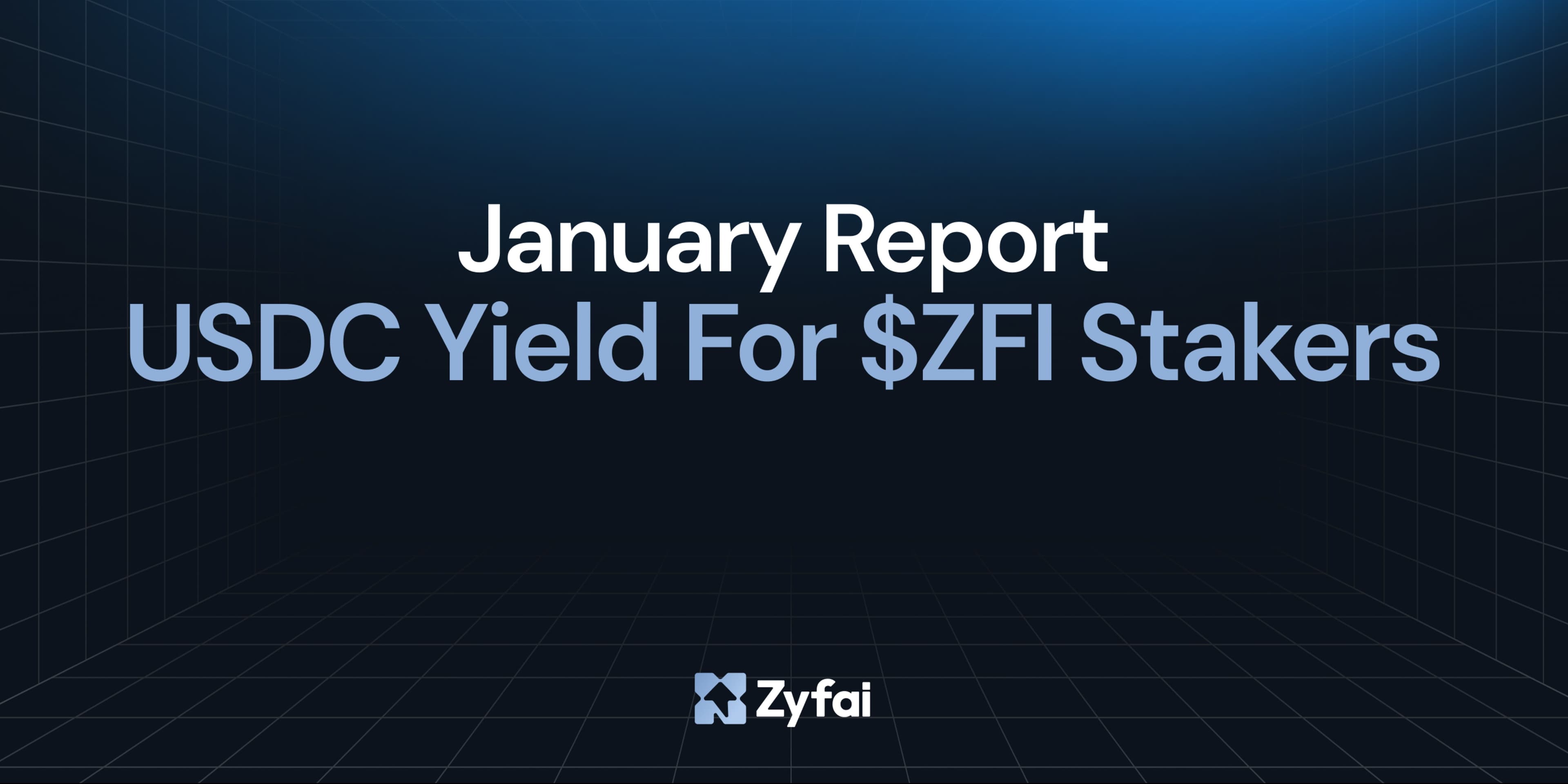 January Protocol Report: USDC Yield for $ZFI Stakers