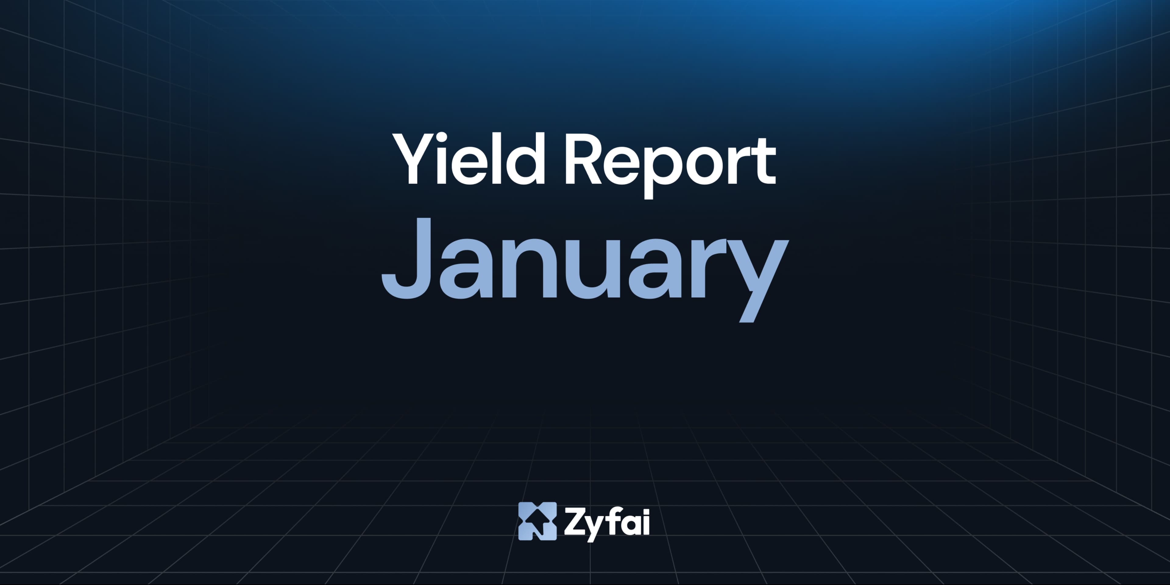 Zyfai January Yield Report: +60.93% Yield Outperformance at $10M AUM